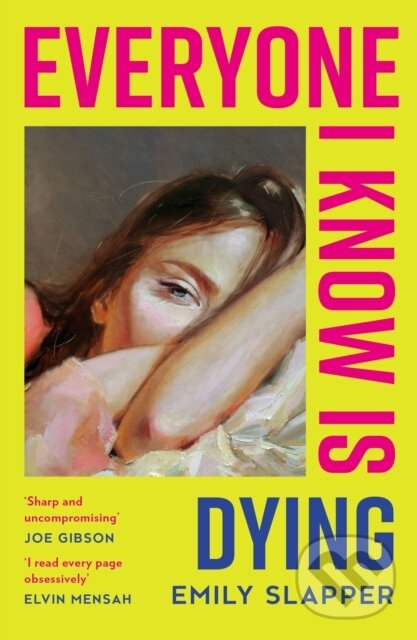 Kniha: Everyone I Know is Dying (Emily Slapper). HarperCollins Publishers, 2025 Kniha: Everyone I Know is Dying (Emily Slapper). HarperCollins Publishers, 2025