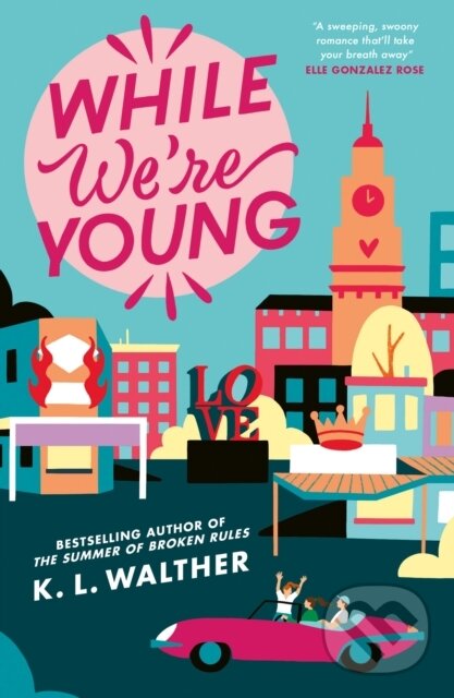 Kniha: While We’re Young (K.L. Walther). Electric Monkey, 2025 Kniha: While We’re Young (K.L. Walther). Electric Monkey, 2025
