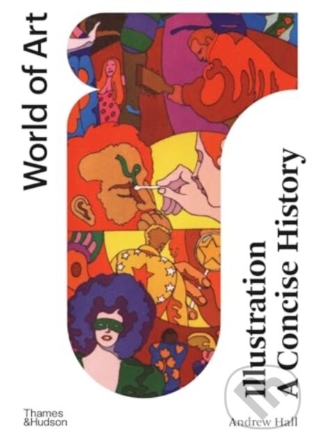 Kniha: Illustration: A Concise History (Andrew Hall). Thames & Hudson, 2025 Kniha: Illustration: A Concise History (Andrew Hall). Thames & Hudson, 2025