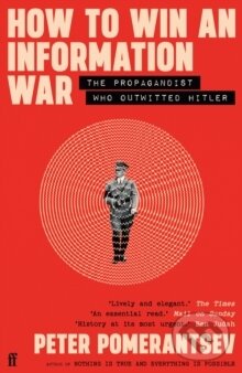Kniha: How to Win an Information War (Peter Pomerantsev). Faber and Faber, 2025 Kniha: How to Win an Information War (Peter Pomerantsev). Faber and Faber, 2025