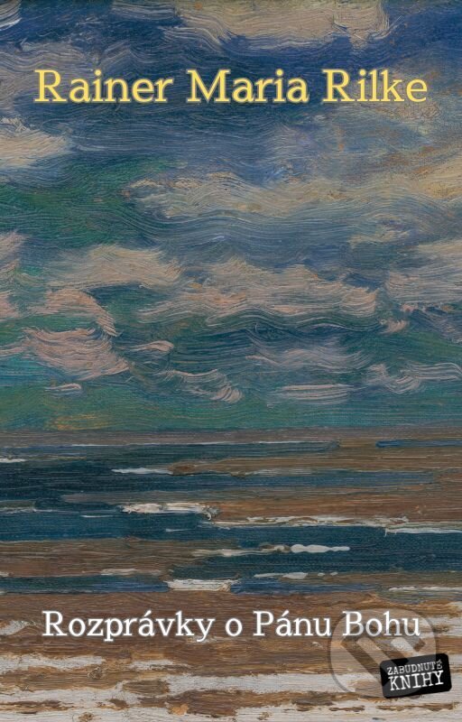 E-kniha: Rozprávky o Pánu Bohu (Rainer Maria Rilke). Zabudnuté knihy, 2025 E-kniha: Rozprávky o Pánu Bohu (Rainer Maria Rilke). Zabudnuté knihy, 2025