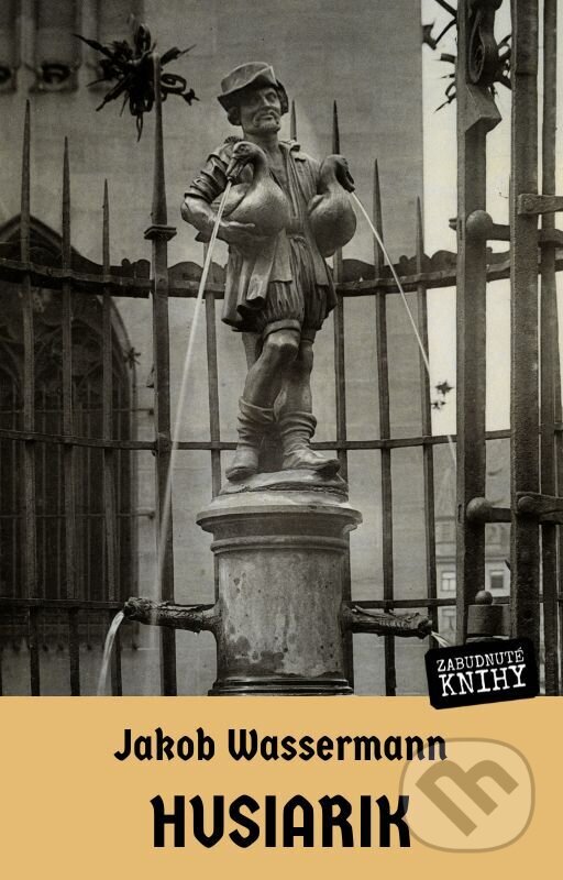 E-kniha: Husiarik (Jakob Wassermann). Zabudnuté knihy, 2025 E-kniha: Husiarik (Jakob Wassermann). Zabudnuté knihy, 2025