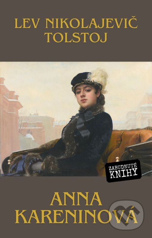 E-kniha: Anna Kareninová (Lev Nikolajevič Tolstoj). Zabudnuté knihy, 2025 E-kniha: Anna Kareninová (Lev Nikolajevič Tolstoj). Zabudnuté knihy, 2025