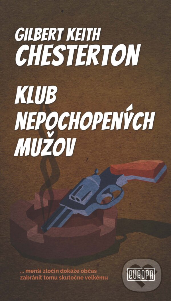 E-kniha: Klub nepochopených mužov (Gilbert Keith Chesterton). Európa, 2025 E-kniha: Klub nepochopených mužov (Gilbert Keith Chesterton). Európa, 2025