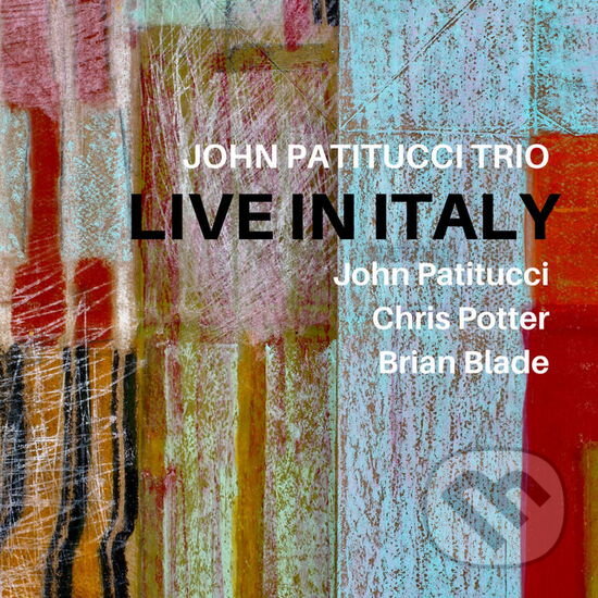 Hudební CD: John Patitucci: Live In Italy (Hudobné albumy). Hudobné albumy, 2025 Hudební CD: John Patitucci: Live In Italy (Hudobné albumy). Hudobné albumy, 2025