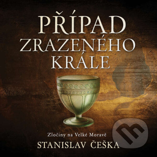 Audiokniha: Případ zrazeného krále (Stanislav Češka). Tympanum, 2025 Audiokniha: Případ zrazeného krále (Stanislav Češka). Tympanum, 2025