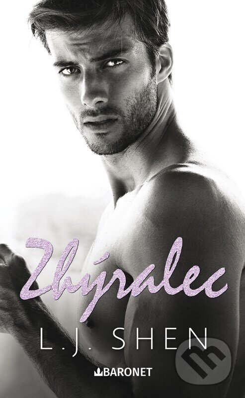 Kniha: Zhýralec (L.J. Shen). Baronet, 2025 Kniha: Zhýralec (L.J. Shen). Baronet, 2025