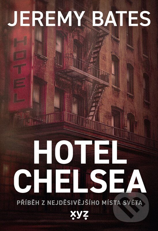 Kniha: Hotel Chelsea (Jeremy Bates). XYZ, 2025 Kniha: Hotel Chelsea (Jeremy Bates). XYZ, 2025