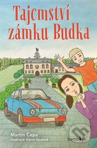 Kniha: Tajemství zámku Budka (Martin Čepa a Karin Spurná). Bambook, 2025 Kniha: Tajemství zámku Budka (Martin Čepa a Karin Spurná). Bambook, 2025