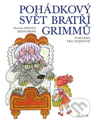 Kniha: Pohádkový svět bratří Grimmů (Jacob Grimm). Artur, 2025 Kniha: Pohádkový svět bratří Grimmů (Jacob Grimm). Artur, 2025