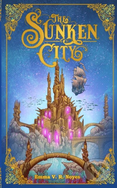 Kniha: The Sunken City (Emma Noyes). IngramSpark, 2022 Kniha: The Sunken City (Emma Noyes). IngramSpark, 2022