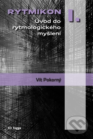 Kniha: Rytmikon I. (Vít Pokorný). Togga, 2025 Kniha: Rytmikon I. (Vít Pokorný). Togga, 2025