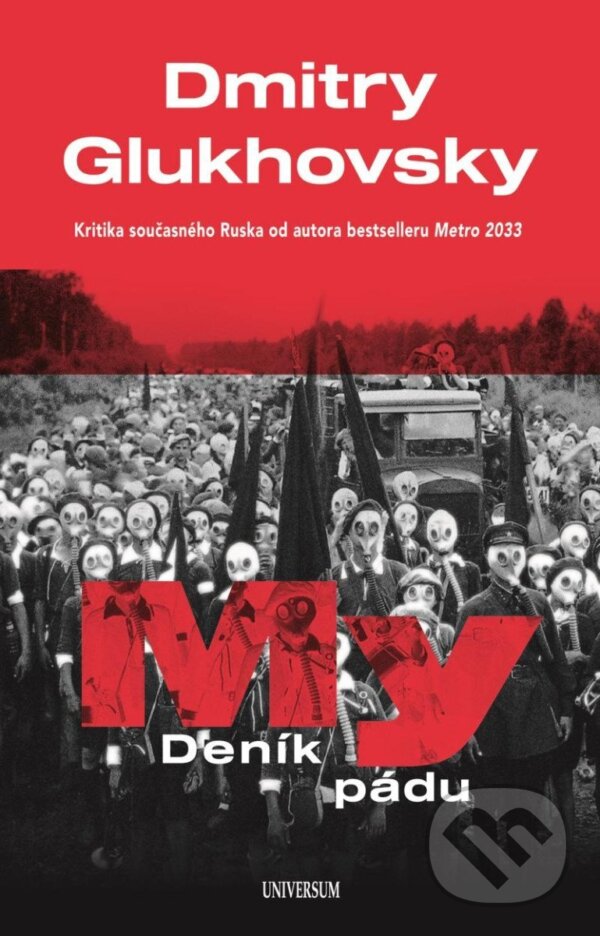 Kniha: My - Deník pádu (Dmitry Glukhovsky). Universum, 2025 Kniha: My - Deník pádu (Dmitry Glukhovsky). Universum, 2025