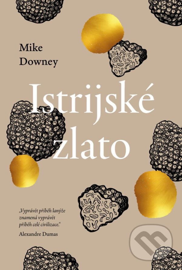 Kniha: Istrijské zlato (Mike Downey). Ikar CZ, 2025 Kniha: Istrijské zlato (Mike Downey). Ikar CZ, 2025