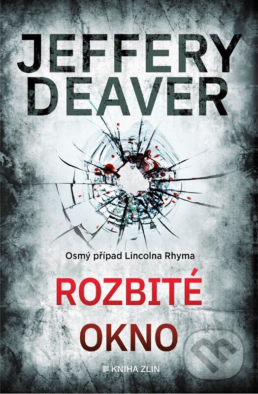 Kniha: Rozbité okno (Jeffery Deaver). Kniha Zlín, 2025 Kniha: Rozbité okno (Jeffery Deaver). Kniha Zlín, 2025