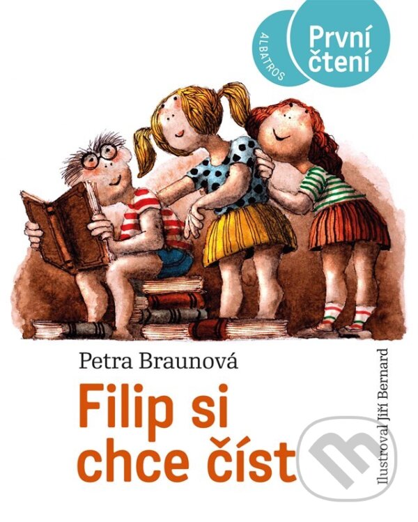 Kniha: Filip si chce číst (Petra Braunová). Albatros CZ, 2025 Kniha: Filip si chce číst (Petra Braunová). Albatros CZ, 2025