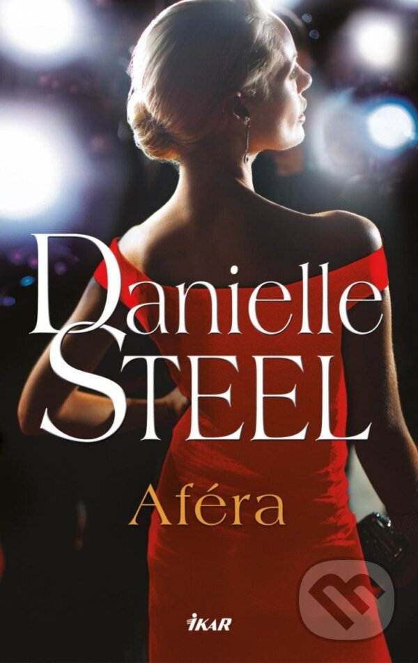 Kniha: Aféra (Danielle Steel). Ikar CZ, 2025 Kniha: Aféra (Danielle Steel). Ikar CZ, 2025