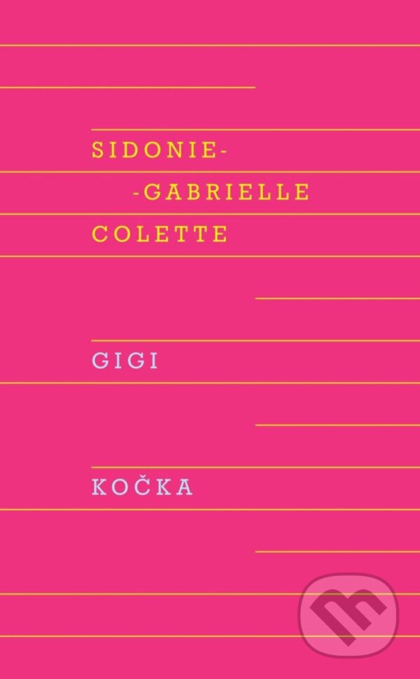 Kniha: Gigi, Kočka (Sidonie-Gabrielle Colette). Odeon CZ, 2025 Kniha: Gigi, Kočka (Sidonie-Gabrielle Colette). Odeon CZ, 2025