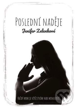 Kniha: Poslední naděje (Jenifer Zelenková). Jenifer Zelenková, 2025 Kniha: Poslední naděje (Jenifer Zelenková). Jenifer Zelenková, 2025