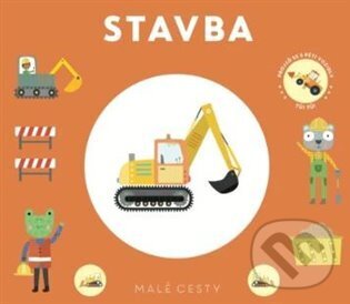 Kniha: Malé cesty Stavba (Svojtka&Co.). Svojtka&Co., 2025 Kniha: Malé cesty Stavba (Svojtka&Co.). Svojtka&Co., 2025
