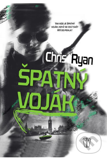 Kniha: Špatný voják (Chris Ryan). Naše vojsko CZ, 2017 Kniha: Špatný voják (Chris Ryan). Naše vojsko CZ, 2017