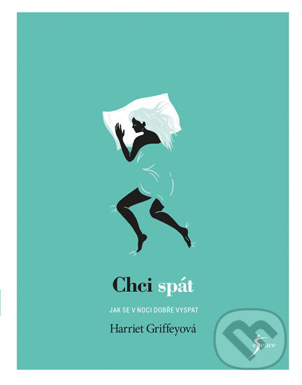 Kniha: Chci spát (Harriet Griffey). Esence, 2017 Kniha: Chci spát (Harriet Griffey). Esence, 2017