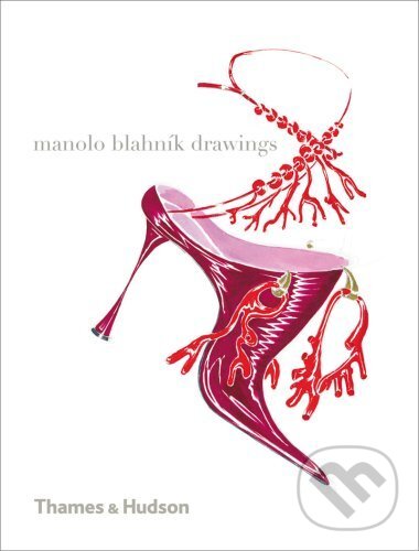 Kniha: Manolo Blahnik Drawings (Anna Wintour). Thames & Hudson, 2009 Kniha: Manolo Blahnik Drawings (Anna Wintour). Thames & Hudson, 2009
