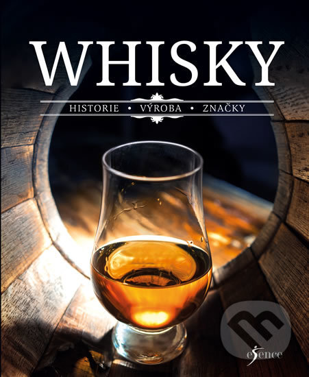 Kniha: Whisky (Esence). Esence, 2017 Kniha: Whisky (Esence). Esence, 2017