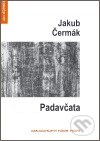 Kniha: Padavčata (Jakub Čermák). Protis, 2006 Kniha: Padavčata (Jakub Čermák). Protis, 2006