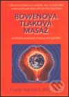 Kniha: Bowenova tlaková masáž (Frank Navrátil). Frank Navrátil, 2003 Kniha: Bowenova tlaková masáž (Frank Navrátil). Frank Navrátil, 2003