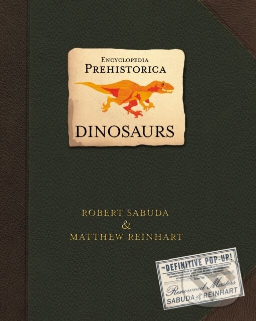 Kniha: Encyclopedia Prehistorica Dinosaurs (Matthew Reinhart a Robert Sabuda). Walker books, 2005 Kniha: Encyclopedia Prehistorica Dinosaurs (Matthew Reinhart a Robert Sabuda). Walker books, 2005