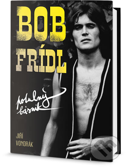 Kniha: Bob Frídl - Potulný básník (Jiří Vondrák). Edice knihy Omega, 2016 Kniha: Bob Frídl - Potulný básník (Jiří Vondrák). Edice knihy Omega, 2016