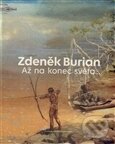 Kniha: Až na konec světa (Vladimír Prokop a Zdeněk Burian). , 2015 Kniha: Až na konec světa (Vladimír Prokop a Zdeněk Burian). , 2015