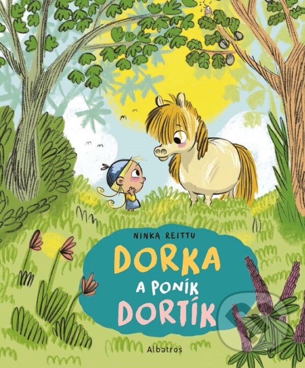 Kniha: Dorka a poník Dortík (Ninka Reittu). Albatros CZ, 2025 Kniha: Dorka a poník Dortík (Ninka Reittu). Albatros CZ, 2025
