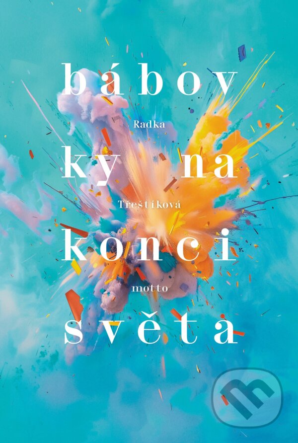 E-kniha: Bábovky na konci světa (Radka Třeštíková). Motto, 2025 E-kniha: Bábovky na konci světa (Radka Třeštíková). Motto, 2025