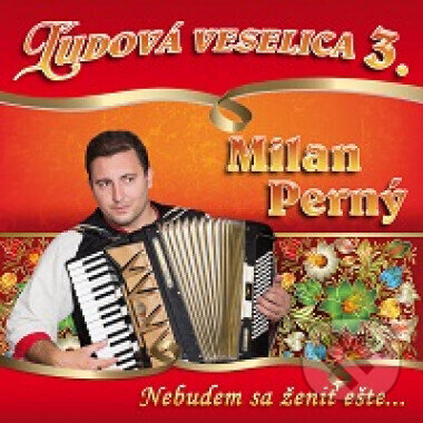 Hudební CD: Milan Perný: Nebudem sa ženiť ešte 3 (Hudobné albumy). Hudobné albumy, 2014 Hudební CD: Milan Perný: Nebudem sa ženiť ešte 3 (Hudobné albumy). Hudobné albumy, 2014