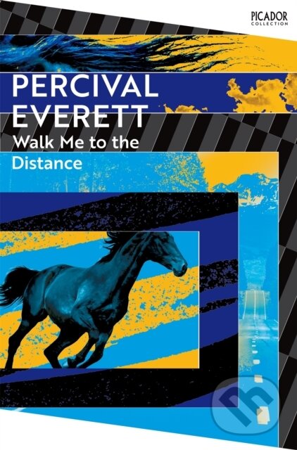 Kniha: Walk Me to the Distance (Percival Everett). Picador, 2025 Kniha: Walk Me to the Distance (Percival Everett). Picador, 2025