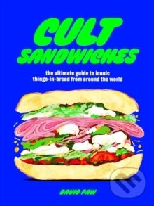 Kniha: Cult Sandwiches (David Paw). Headline Publishing Group, 2025 Kniha: Cult Sandwiches (David Paw). Headline Publishing Group, 2025