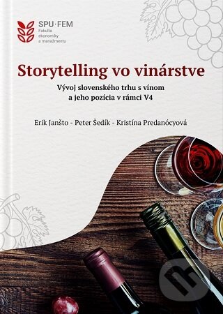 Kniha: Storytelling vo vinárstve (Erik Janšto a Peter Šedík). Slovenská poľnohospodárska univerzita v Nitre, 2024 Kniha: Storytelling vo vinárstve (Erik Janšto a Peter Šedík). Slovenská poľnohospodárska univerzita v Nitre, 2024
