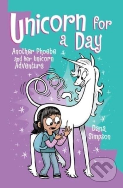 Kniha: Unicorn for a Day (Dana Simpson). Andrews McMeel, 2023 Kniha: Unicorn for a Day (Dana Simpson). Andrews McMeel, 2023
