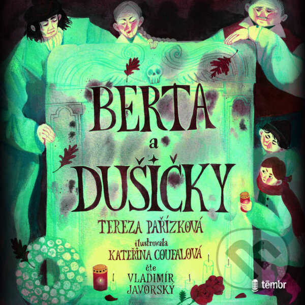 Audiokniha: Berta a Dušičky (Tereza Pařízková). Témbr, 2025 Audiokniha: Berta a Dušičky (Tereza Pařízková). Témbr, 2025