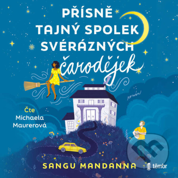 Audiokniha: Přísně tajný spolek svérázných čarodějek (Sangu Mandanna). Témbr, 2025 Audiokniha: Přísně tajný spolek svérázných čarodějek (Sangu Mandanna). Témbr, 2025