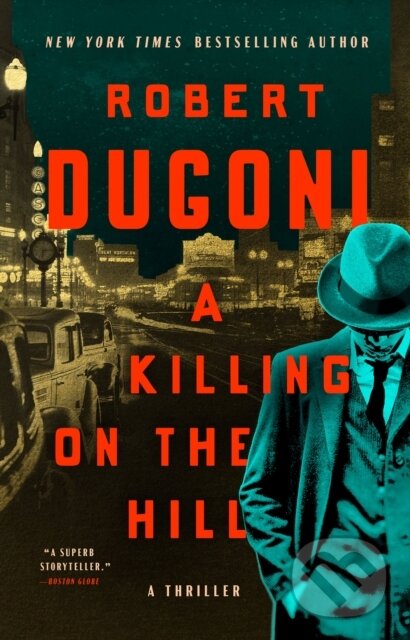 Kniha: A Killing on the Hill (Robert Dugoni). Thomas & Mercer, 2024 Kniha: A Killing on the Hill (Robert Dugoni). Thomas & Mercer, 2024