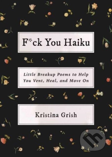 Kniha: F*ck You Haiku (Kristina Grish). Simon Element, 2024 Kniha: F*ck You Haiku (Kristina Grish). Simon Element, 2024