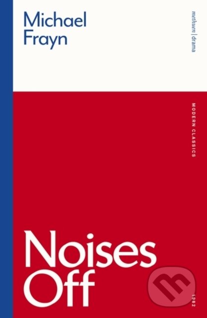 Kniha: Noises Off (Michael Frayn). Methuen Drama, 2021 Kniha: Noises Off (Michael Frayn). Methuen Drama, 2021