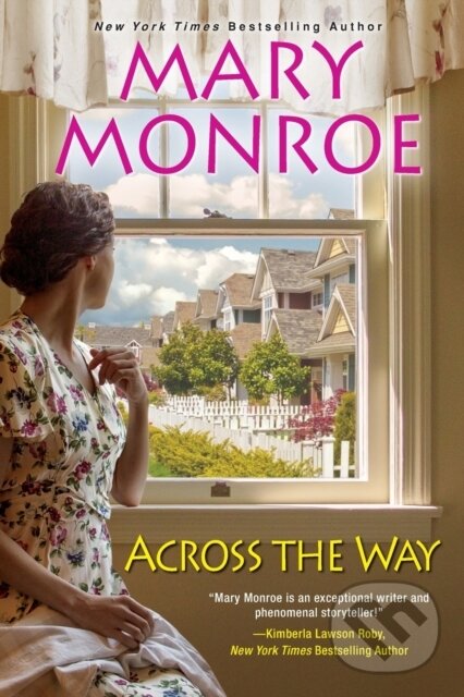 Kniha: Across The Way (Mary Monroe). Kensington Publishing Corporation, 2021 Kniha: Across The Way (Mary Monroe). Kensington Publishing Corporation, 2021