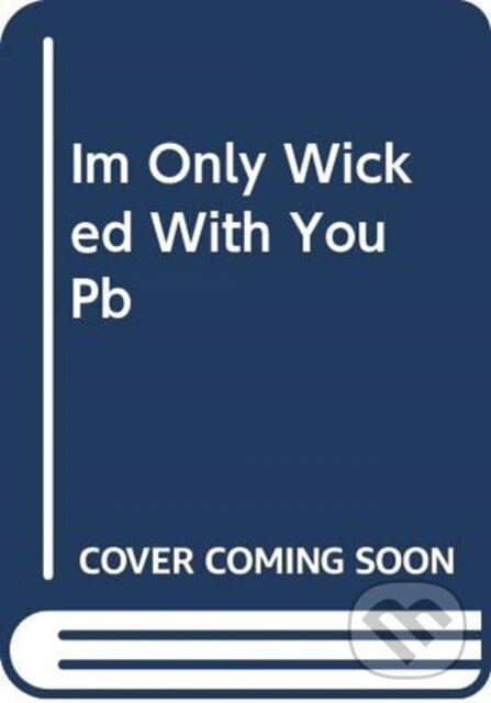 Kniha: I'm Only Wicked with You (Julie Anne Long). Avon, 2021 Kniha: I'm Only Wicked with You (Julie Anne Long). Avon, 2021