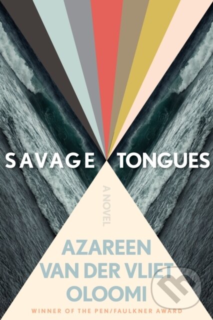 Kniha: Savage Tongues (Azareen Van der Vliet Oloomi). Mariner Books, 2022 Kniha: Savage Tongues (Azareen Van der Vliet Oloomi). Mariner Books, 2022