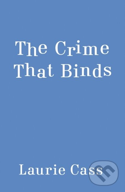 Kniha: The Crime that Binds (Laurie Cass). , 2022 Kniha: The Crime that Binds (Laurie Cass). , 2022