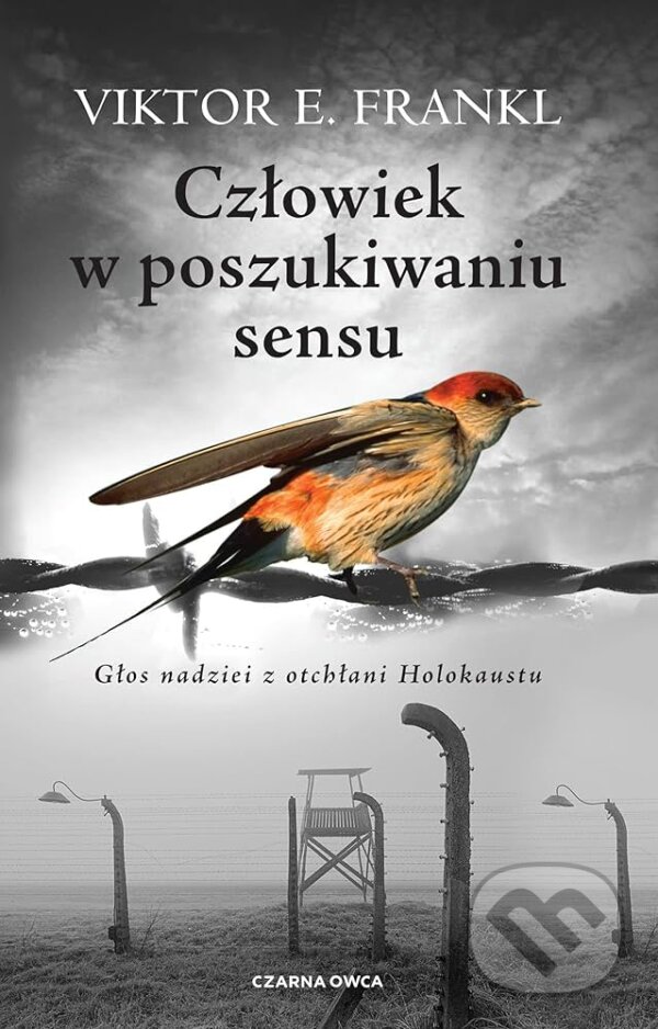 Kniha: Człowiek w poszukiwaniu sensu (Viktor E. Frankl). Czarna Owca, 2025 Kniha: Człowiek w poszukiwaniu sensu (Viktor E. Frankl). Czarna Owca, 2025